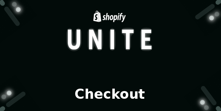 Shopify Unite: Neue Shopify Checkout Apps