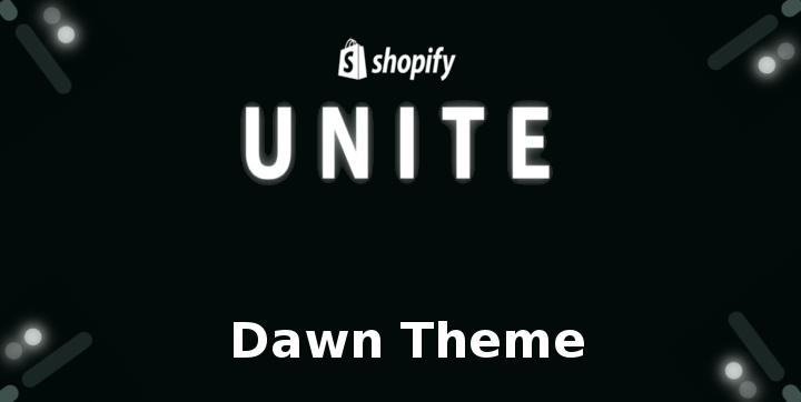 Shopify Unite: Dawn Shopify Theme